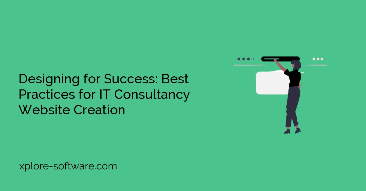 Designing for Success: Best Practices for IT Consultancy Website Creation
