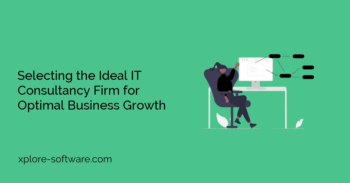 Selecting the Ideal IT Consultancy Firm for Optimal Business Growth