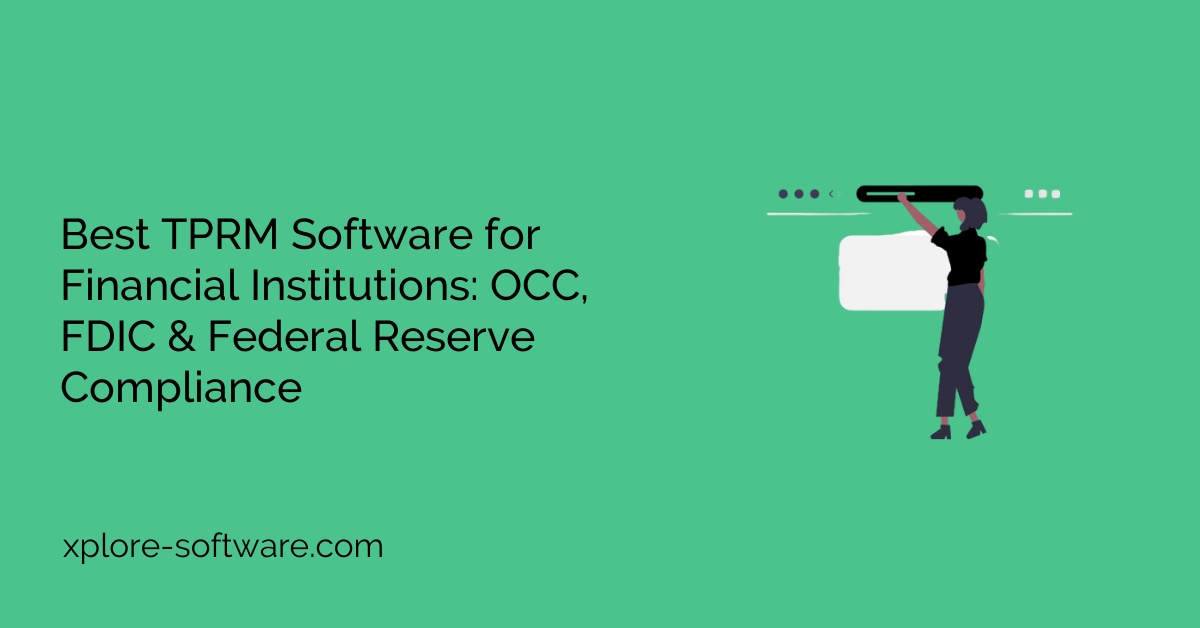Best TPRM Software for Financial Institutions: OCC, FDIC & Federal Reserve Compliance