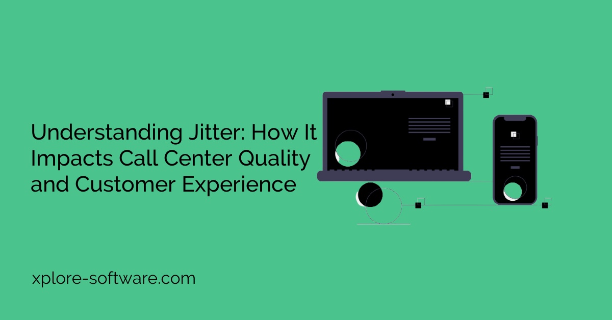 Understanding Jitter: How It Impacts Call Center Quality and Customer Experience