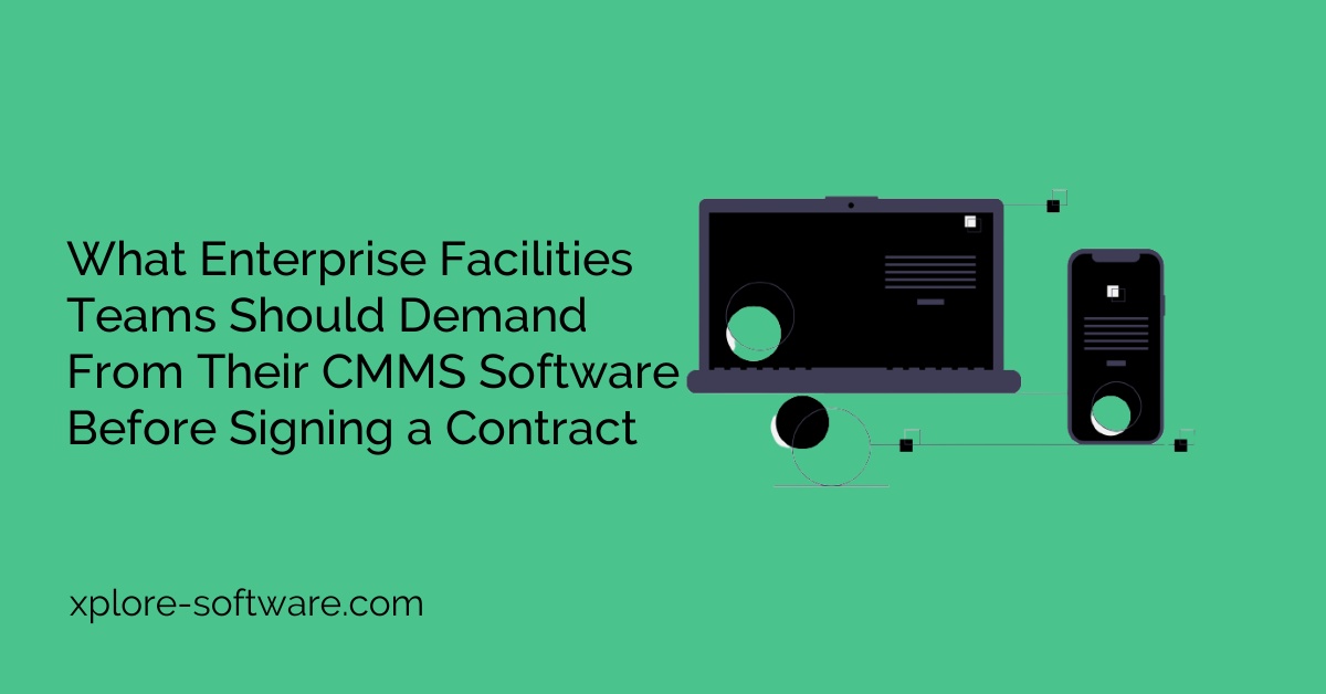 What Enterprise Facilities Teams Should Demand From Their CMMS Software Before Signing a Contract