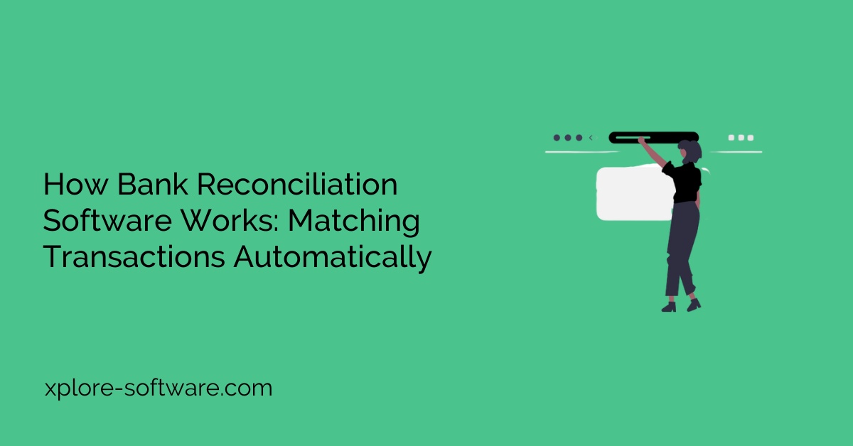 How Bank Reconciliation Software Works: Matching Transactions Automatically
